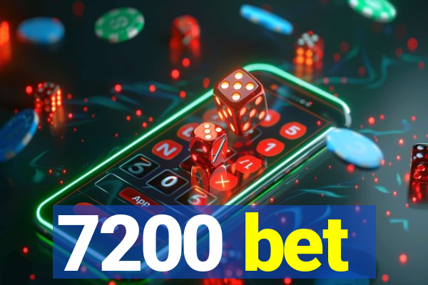 7200 bet